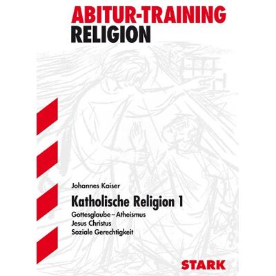 Kaiser Abitur-Training Religion /Ethik / Katholische Religion 1: Gottesglaube - Atheismus · Jesus Christus · Soziale Gerechtigkeit - Preis vom 24.06.2026 07:42:13 h Kaiser Abitur-Training Religion /Ethik / Katholische Religion 1: Gottesglaube - Atheismus · Jesus Christus · Soziale Gerechtigkeit - Preis vom 24.06.2026 07:42:13 h