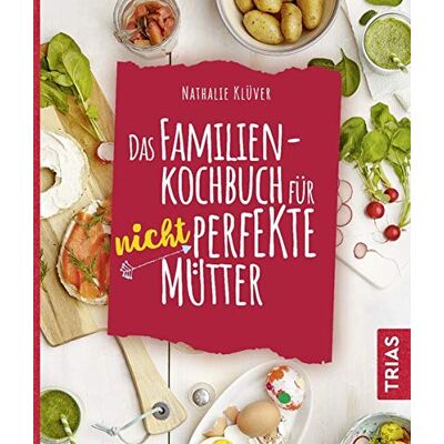 Nathalie Klüver - Das Familienkochbuch für nicht perfekte Mütter - Preis vom 07.08.2026 11:47:26 h Nathalie Klüver - Das Familienkochbuch für nicht perfekte Mütter - Preis vom 07.08.2026 11:47:26 h