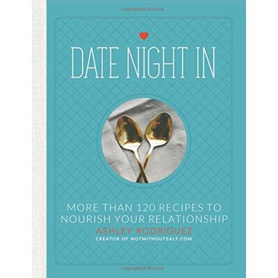 Rodriguez Date Night In: More than 120 Recipes to Nourish Your Relationship - Preis vom 07.08.2026 11:47:26 h Rodriguez Date Night In: More than 120 Recipes to Nourish Your Relationship - Preis vom 07.08.2026 11:47:26 h