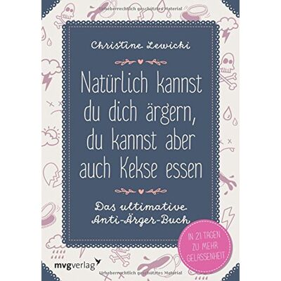 Christine Lewicki - Natürlich kannst du dich ärgern, du kannst aber auch Kekse essen: Das ultimative Anti-Ärger-Buch - In 21 Tagen zu mehr Gelassenheit - Preis vom 24.06.2026 19:44:00 h Christine Lewicki - Natürlich kannst du dich ärgern, du kannst aber auch Kekse essen: Das ultimative Anti-Ärger-Buch - In 21 Tagen zu mehr Gelassenheit - Preis vom 24.06.2026 19:44:00 h