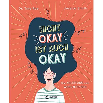 Tina Rae - Nicht okay ist auch okay: Eine Anleitung zum Wohlbefinden - Kindgerechtes Sachbuch über psychische Probleme und mentale Gesundheit - Preis vom 25.06.2026 23:23:36 h Tina Rae - Nicht okay ist auch okay: Eine Anleitung zum Wohlbefinden - Kindgerechtes Sachbuch über psychische Probleme und mentale Gesundheit - Preis vom 25.06.2026 23:23:36 h