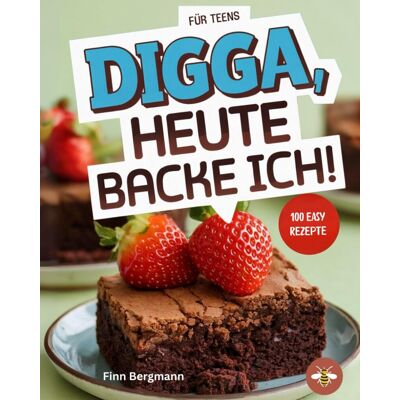 Bergmann Digga, Heute Backe Ich!: Das ultimative Backbuch für Teenager mit 100 köstlichen Rezepten - Preis vom 24.06.2026 19:44:00 h Bergmann Digga, Heute Backe Ich!: Das ultimative Backbuch für Teenager mit 100 köstlichen Rezepten - Preis vom 24.06.2026 19:44:00 h