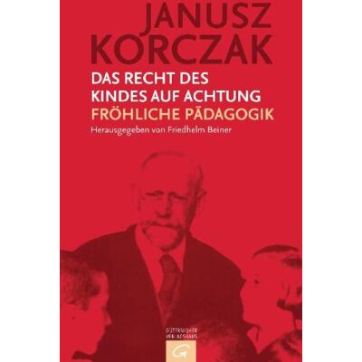 Janusz Korczak - Das Recht des Kindes auf Achtung / Fröhliche Pädagogik - Preis vom 20.06.2026 05:23:55 h Janusz Korczak - Das Recht des Kindes auf Achtung / Fröhliche Pädagogik - Preis vom 20.06.2026 05:23:55 h