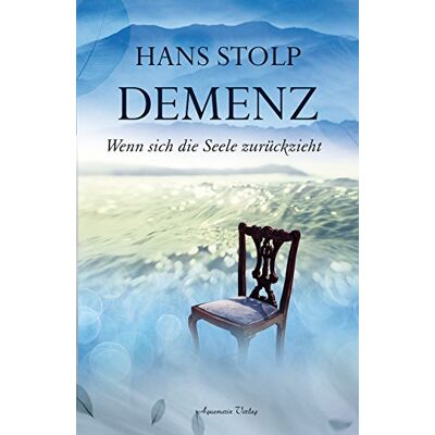 Hans Stolp - Demenz: Wenn sich die Seele zurückzieht - Preis vom 07.08.2026 11:47:26 h Hans Stolp - Demenz: Wenn sich die Seele zurückzieht - Preis vom 07.08.2026 11:47:26 h