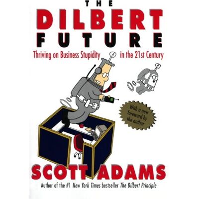Scott The Dilbert Future: Thriving on Business Stupidity in the 21st Century: Thriving on Stupidity in the 21st Century - Preis vom 17.06.2026 05:34:31 h Scott The Dilbert Future: Thriving on Business Stupidity in the 21st Century: Thriving on Stupidity in the 21st Century - Preis vom 17.06.2026 05:34:31 h