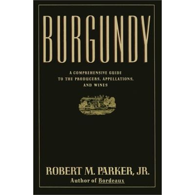 Parker BURGUNDY: A COMPREHENSIVE GUIDE TO THE PRODUCERS, APPELLATIONS, AND WINES - Preis vom 24.06.2026 19:44:00 h Parker BURGUNDY: A COMPREHENSIVE GUIDE TO THE PRODUCERS, APPELLATIONS, AND WINES - Preis vom 24.06.2026 19:44:00 h
