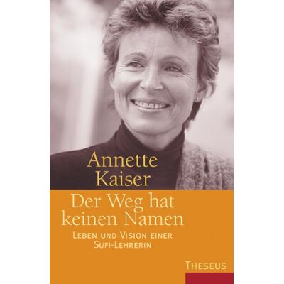 Kaiser Der Weg hat keinen Namen: Leben und Vision einer Sufi-Lehrerin - Preis vom 24.06.2026 07:42:13 h Kaiser Der Weg hat keinen Namen: Leben und Vision einer Sufi-Lehrerin - Preis vom 24.06.2026 07:42:13 h