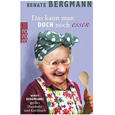 Das kann man doch noch essen: Renate Bergmanns großes Haushalts- und Kochbuch - Preis vom 19.06.2026 05:29:47 h Das kann man doch noch essen: Renate Bergmanns großes Haushalts- und Kochbuch - Preis vom 19.06.2026 05:29:47 h