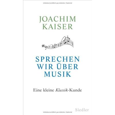 Kaiser Sprechen wir über Musik: Eine kleine Klassik-Kunde - Preis vom 23.06.2026 11:45:09 h Kaiser Sprechen wir über Musik: Eine kleine Klassik-Kunde - Preis vom 23.06.2026 11:45:09 h