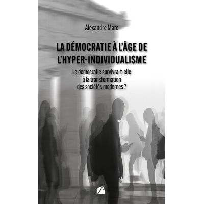Marc La démocratie à l'âge de l'hyper-individualisme : La démocratie survivra-t-elle à la transformation des sociétés modernes ? - Preis vom 22.06.2026 23:23:57 h Marc La démocratie à l'âge de l'hyper-individualisme : La démocratie survivra-t-elle à la transformation des sociétés modernes ? - Preis vom 22.06.2026 23:23:57 h
