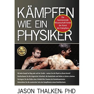 Jason Thalken - Kämpfen wie ein Physiker:: Die faszinierende Wissenschaft hinter der Kunst des Kämpfens - Preis vom 17.06.2026 05:34:31 h Jason Thalken - Kämpfen wie ein Physiker:: Die faszinierende Wissenschaft hinter der Kunst des Kämpfens - Preis vom 17.06.2026 05:34:31 h