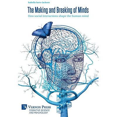 Jackson The Making and Breaking of Minds: How social interactions shape the human mind (Cognitive Science and Psychology) - Preis vom 16.06.2026 05:30:18 h Jackson The Making and Breaking of Minds: How social interactions shape the human mind (Cognitive Science and Psychology) - Preis vom 16.06.2026 05:30:18 h