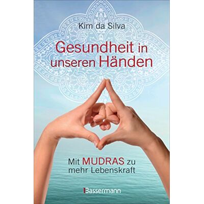 Silva Gesundheit in unseren Händen: Mit Mudras zu mehr Lebenskraft - Preis vom 23.06.2026 11:45:09 h Silva Gesundheit in unseren Händen: Mit Mudras zu mehr Lebenskraft - Preis vom 23.06.2026 11:45:09 h