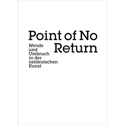 Kaiser Point of no Return: Wende und Umbruch in der ostdeutschen Kunst - Preis vom 23.06.2026 11:45:09 h Kaiser Point of no Return: Wende und Umbruch in der ostdeutschen Kunst - Preis vom 23.06.2026 11:45:09 h