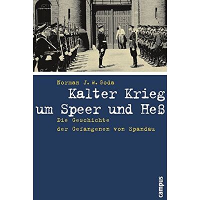 Norman Kalter Krieg um Speer und Heß: Die Geschichte der Gefangenen von Spandau - Preis vom 24.06.2026 07:42:13 h Norman Kalter Krieg um Speer und Heß: Die Geschichte der Gefangenen von Spandau - Preis vom 24.06.2026 07:42:13 h