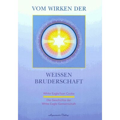 White Eagle - Vom Wirken der weißen Bruderschaft. Die Geschichte der White Eagle Gemeinschaft - Preis vom 22.09.2026 03:35:57 h White Eagle - Vom Wirken der weißen Bruderschaft. Die Geschichte der White Eagle Gemeinschaft - Preis vom 22.09.2026 03:35:57 h