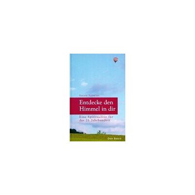 Roland Entdecke den Himmel in dir. Eine Spiritualität für das 21. Jahrhundert - Preis vom 20.06.2026 05:23:55 h Roland Entdecke den Himmel in dir. Eine Spiritualität für das 21. Jahrhundert - Preis vom 20.06.2026 05:23:55 h