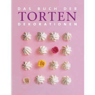 Das Buch der Torten-Dekorationen - Preis vom 22.06.2026 23:23:57 h Das Buch der Torten-Dekorationen - Preis vom 22.06.2026 23:23:57 h