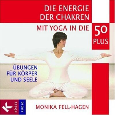 Monika Fell-Hagen - Die Energie der Chakren: Mit Yoga in die 50 plus. Übungen für Körper und Seele. Mit Musik von Jonas Hagen - Preis vom 24.06.2026 07:42:13 h Monika Fell-Hagen - Die Energie der Chakren: Mit Yoga in die 50 plus. Übungen für Körper und Seele. Mit Musik von Jonas Hagen - Preis vom 24.06.2026 07:42:13 h