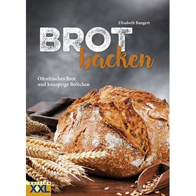 Elisabeth Bangert - Brot backen: Ofenfrisches Brot und knusprige Brötchen - Preis vom 22.06.2026 23:23:57 h Elisabeth Bangert - Brot backen: Ofenfrisches Brot und knusprige Brötchen - Preis vom 22.06.2026 23:23:57 h