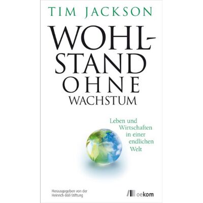 Jackson Wohlstand ohne Wachstum: Leben und Wirtschaften in einer endlichen Welt - Preis vom 17.06.2026 05:34:31 h Jackson Wohlstand ohne Wachstum: Leben und Wirtschaften in einer endlichen Welt - Preis vom 17.06.2026 05:34:31 h