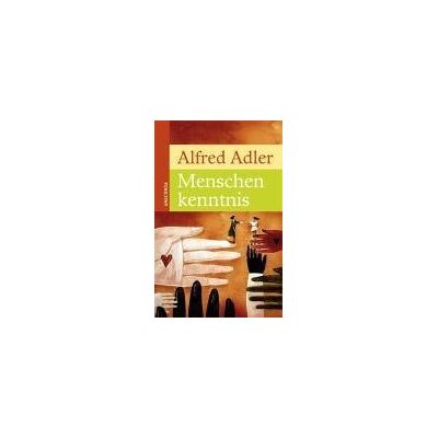 Alfred Adler - Menschenkenntnis - Preis vom 17.06.2026 05:34:31 h Alfred Adler - Menschenkenntnis - Preis vom 17.06.2026 05:34:31 h
