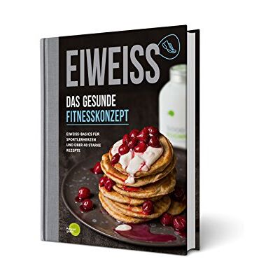 Pumperlgsund GmbH - EIWEISS - Das gesunde Fitnesskonzept: Eiweiß-Basics für Sportlerherzen und über 40 starke Rezepte das Buch zu Good Eggwhites von Pumperlgsund bekannt aus Die Höhle der Löwen - Preis vom 22.06.2026 11:45:37 h Pumperlgsund GmbH - EIWEISS - Das gesunde Fitnesskonzept: Eiweiß-Basics für Sportlerherzen und über 40 starke Rezepte das Buch zu Good Eggwhites von Pumperlgsund bekannt aus Die Höhle der Löwen - Preis vom 22.06.2026 11:45:37 h