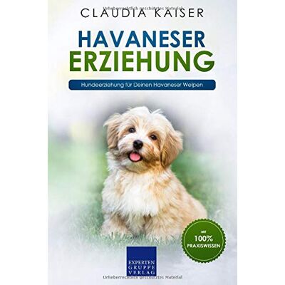 Kaiser Havaneser Erziehung: Hundeerziehung für Deinen Havaneser Welpen - Preis vom 23.06.2026 11:45:09 h Kaiser Havaneser Erziehung: Hundeerziehung für Deinen Havaneser Welpen - Preis vom 23.06.2026 11:45:09 h