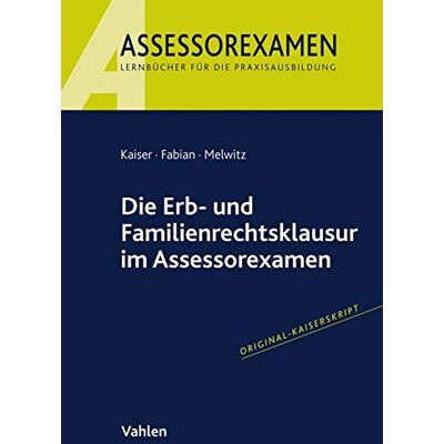 Kaiser Die Erb- und Familienrechtsklausur im Assessorexamen - Preis vom 23.06.2026 11:45:09 h Kaiser Die Erb- und Familienrechtsklausur im Assessorexamen - Preis vom 23.06.2026 11:45:09 h