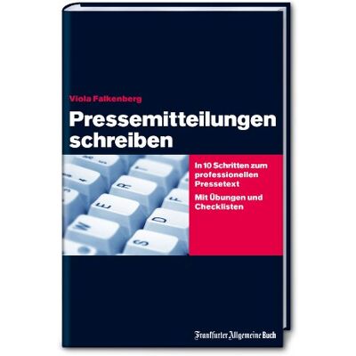 Viola Falkenberg - Pressemitteilungen schreiben: In 10 Schritten zum professionellen Pressetext. Mit Übungen und Checklisten: Zielgerichtete Medienarbeit. Das Praxisbuch für Ein- und Aufsteiger - Preis vom 20.06.2026 05:23:55 h Viola Falkenberg - Pressemitteilungen schreiben: In 10 Schritten zum professionellen Pressetext. Mit Übungen und Checklisten: Zielgerichtete Medienarbeit. Das Praxisbuch für Ein- und Aufsteiger - Preis vom 20.06.2026 05:23:55 h