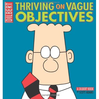 Scott Thriving on Vague Objectives: A Dilbert Collection (Dilbert Book Collections Graphi) - Preis vom 17.06.2026 05:34:31 h Scott Thriving on Vague Objectives: A Dilbert Collection (Dilbert Book Collections Graphi) - Preis vom 17.06.2026 05:34:31 h