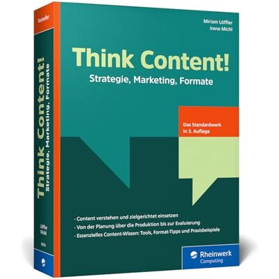 Miriam Löffler - Think Content!: 3. Auflage des Online-Marketing-Standardwerks. Neue Content-Formate, neue Best Practices, neues Kapitel zur Content-Produktion - Preis vom 19.06.2026 05:29:47 h Miriam Löffler - Think Content!: 3. Auflage des Online-Marketing-Standardwerks. Neue Content-Formate, neue Best Practices, neues Kapitel zur Content-Produktion - Preis vom 19.06.2026 05:29:47 h