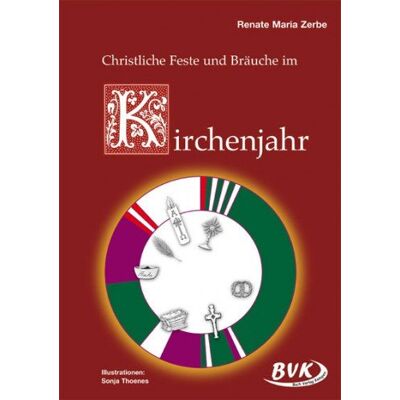 Zerbe, Renate Maria - Christliche Feste und Bräuche im Kirchenjahr - Preis vom 24.06.2026 07:42:13 h Zerbe, Renate Maria - Christliche Feste und Bräuche im Kirchenjahr - Preis vom 24.06.2026 07:42:13 h