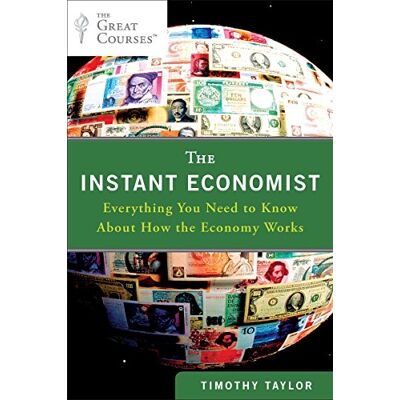 Taylor The Instant Economist: Everything You Need to Know About How the Economy Works - Preis vom 24.06.2026 19:44:00 h Taylor The Instant Economist: Everything You Need to Know About How the Economy Works - Preis vom 24.06.2026 19:44:00 h