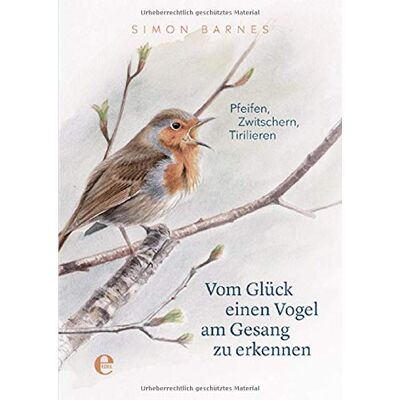Simon Barnes - Vom Glück einen Vogel am Gesang zu erkennen: Pfeifen, Zwitschern, Tirilieren - Preis vom 26.06.2026 19:40:26 h Simon Barnes - Vom Glück einen Vogel am Gesang zu erkennen: Pfeifen, Zwitschern, Tirilieren - Preis vom 26.06.2026 19:40:26 h