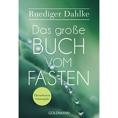 Ruediger Dahlke - Das große Buch vom Fasten: Überarbeitete Neuausgabe - Preis vom 16.06.2026 05:30:18 h Ruediger Dahlke - Das große Buch vom Fasten: Überarbeitete Neuausgabe - Preis vom 16.06.2026 05:30:18 h