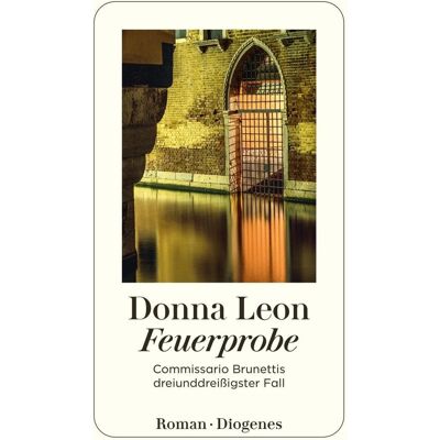 Donna Leon - Feuerprobe: Commissario Brunettis dreiunddreißigster Fall (detebe) - Preis vom 23.06.2026 11:45:09 h Donna Leon - Feuerprobe: Commissario Brunettis dreiunddreißigster Fall (detebe) - Preis vom 23.06.2026 11:45:09 h