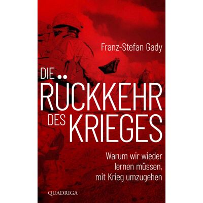 Franz-Stefan Gady - Die Rückkehr des Krieges: Warum wir wieder lernen müssen, mit Krieg umzugehen - Preis vom 25.06.2026 23:23:36 h Franz-Stefan Gady - Die Rückkehr des Krieges: Warum wir wieder lernen müssen, mit Krieg umzugehen - Preis vom 25.06.2026 23:23:36 h