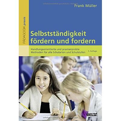 Frank Müller - Selbstständigkeit fördern und fordern: Handlungsorientierte und praxiserprobte Methoden für alle Schularten und Schulstufen (Beltz Praxis) - Preis vom 21.06.2026 05:42:24 h Frank Müller - Selbstständigkeit fördern und fordern: Handlungsorientierte und praxiserprobte Methoden für alle Schularten und Schulstufen (Beltz Praxis) - Preis vom 21.06.2026 05:42:24 h