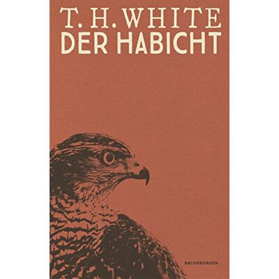 White, Terence Hanbury - Der Habicht (Naturkunden) - Preis vom 26.06.2026 07:41:50 h White, Terence Hanbury - Der Habicht (Naturkunden) - Preis vom 26.06.2026 07:41:50 h