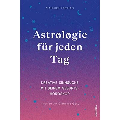 Mathilde Fachan - Astrologie für jeden Tag. Kreative Sinnsuche mit deinem Geburtshoroskop: Mit der Astro-Map zum Download die eigene Straßenkarte des Lebens erstellen - Preis vom 17.06.2026 05:34:31 h Mathilde Fachan - Astrologie für jeden Tag. Kreative Sinnsuche mit deinem Geburtshoroskop: Mit der Astro-Map zum Download die eigene Straßenkarte des Lebens erstellen - Preis vom 17.06.2026 05:34:31 h