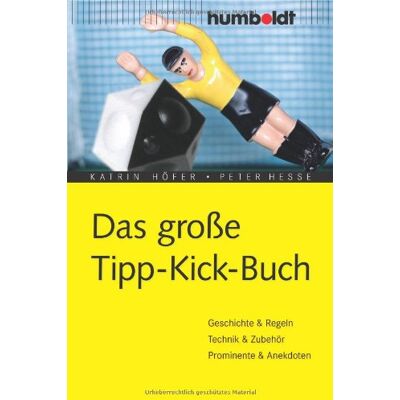 K. Hofer - Das große Tipp-Kick Buch: Geschichte, Regeln, Technik, Zubehör, Anekdoten u.v.m - Preis vom 26.06.2026 19:40:26 h K. Hofer - Das große Tipp-Kick Buch: Geschichte, Regeln, Technik, Zubehör, Anekdoten u.v.m - Preis vom 26.06.2026 19:40:26 h