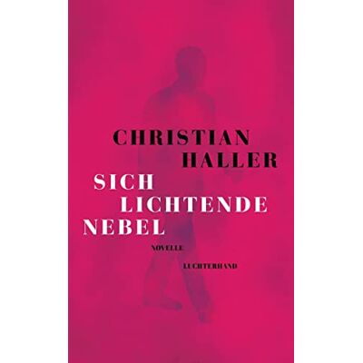 Christian Haller - Sich lichtende Nebel: Novelle - Preis vom 25.06.2026 23:23:36 h Christian Haller - Sich lichtende Nebel: Novelle - Preis vom 25.06.2026 23:23:36 h
