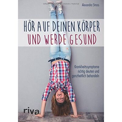 Alexandra Stross - Hör auf deinen Körper und werde gesund: Krankheitssymptome richtig deuten und ganzheitlich behandeln - Preis vom 24.06.2026 07:42:13 h Alexandra Stross - Hör auf deinen Körper und werde gesund: Krankheitssymptome richtig deuten und ganzheitlich behandeln - Preis vom 24.06.2026 07:42:13 h