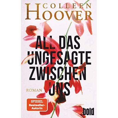 Colleen Hoover - All das Ungesagte zwischen uns (dtv bold) - Preis vom 22.09.2026 03:35:57 h Colleen Hoover - All das Ungesagte zwischen uns (dtv bold) - Preis vom 22.09.2026 03:35:57 h