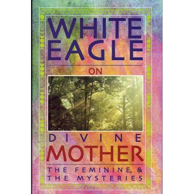 White Eagle - White Eagle on Divine Mother, the Feminine, and the Mysteries - Preis vom 22.09.2026 03:35:57 h White Eagle - White Eagle on Divine Mother, the Feminine, and the Mysteries - Preis vom 22.09.2026 03:35:57 h