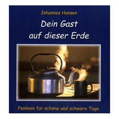 Hansen Dein Gast auf dieser Erde: Psalmen für schöne und schwere Tage - Preis vom 24.06.2026 07:42:13 h Hansen Dein Gast auf dieser Erde: Psalmen für schöne und schwere Tage - Preis vom 24.06.2026 07:42:13 h