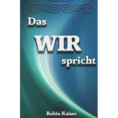 Kaiser Das WIR spricht: Von der Harmonie des Seins - Preis vom 24.06.2026 07:42:13 h Kaiser Das WIR spricht: Von der Harmonie des Seins - Preis vom 24.06.2026 07:42:13 h