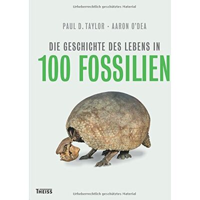 Taylor Die Geschichte des Lebens in 100 Fossilien - Preis vom 24.06.2026 19:44:00 h Taylor Die Geschichte des Lebens in 100 Fossilien - Preis vom 24.06.2026 19:44:00 h