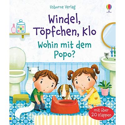 Katie Daynes - Windel, Töpfchen, Klo - Wohin mit dem Popo? - Preis vom 07.08.2026 11:47:26 h Katie Daynes - Windel, Töpfchen, Klo - Wohin mit dem Popo? - Preis vom 07.08.2026 11:47:26 h
